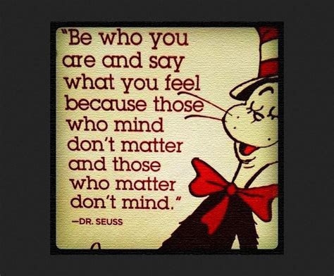 Be Who You Are And Say What You Feel ~ Dr Seuss 792x655 R