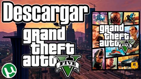 Así Podrás Descargar Grand Theft Auto 5 Gratis Legalmente Revista Gta