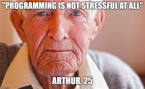 Programming Is Not Stressful At All Rprogrammerhumor