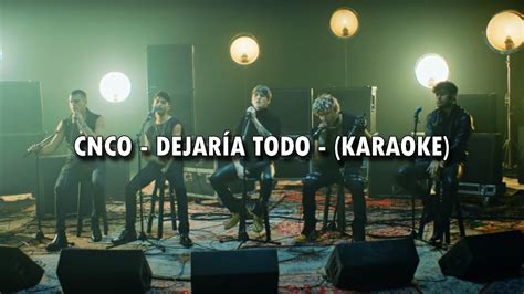 Cnco DejarÍa Todo 🎤 Karaoke Version Youtube