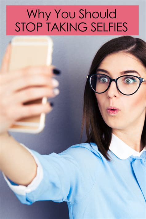 Why You Should Stop Taking Selfies Beautiful Life And Home