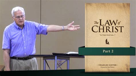 The Law Of Christ Freedom From The Law Part 2 Charles Leiter I