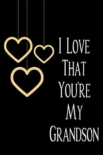 I Love That Youre My Grandson Valentines Day Notebook And Journal