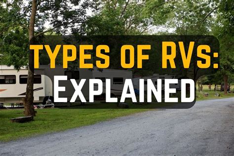 Rv Types And Rv Classes Types Of Rvs Explained Pros And Cons