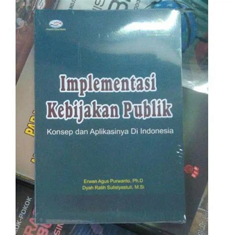 Buku Implementasi Kebijakan Publik Konsep Dan Aplikasinya Di Indonesia