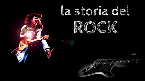 The History Of Rock La Storia Del Rock Youtube