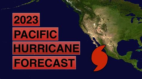 Official 2023 Pacific Hurricane Season Forecast Deciphering Weather