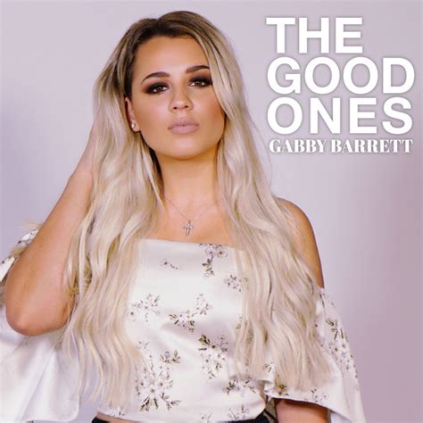 The Good Ones Single By Gabby Barrett Spotify
