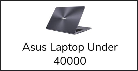 Asus Laptop Under 40000 In India December 2023