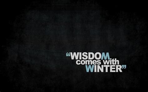 Wisdom Comes With Winter Text Quote Typography Black Background