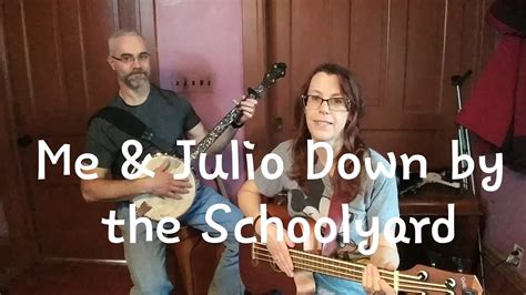 Me And Julio Down By The Schoolyard Paul Simon Cover Youtube