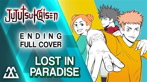 Jujutsu Kaisen Ending Full Lost In Paradise Cover Youtube