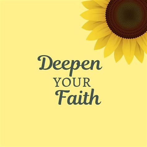 Deepen Your Faith Faith Faith In God Encouragement