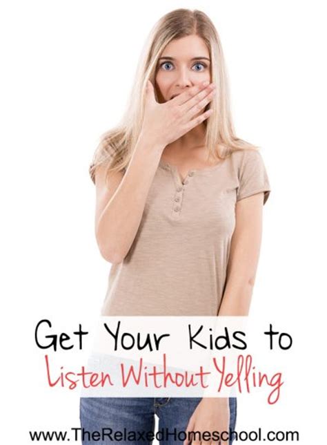 How To Get Your Kids To Listen Without Yelling The Relaxed Homeschool