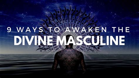9 Ways To Awaken The Divine Masculine Within You ⋆ Lonerwolf