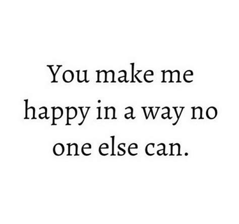 You Make Me Happy In A Make Me Happy Quotes Really Cute Quotes