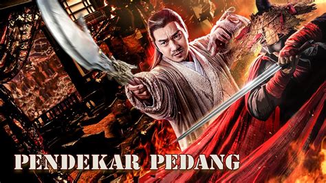 Pendekar Pedang Terbaru Film Aksi Kungfu Subtitle Indonesia Full