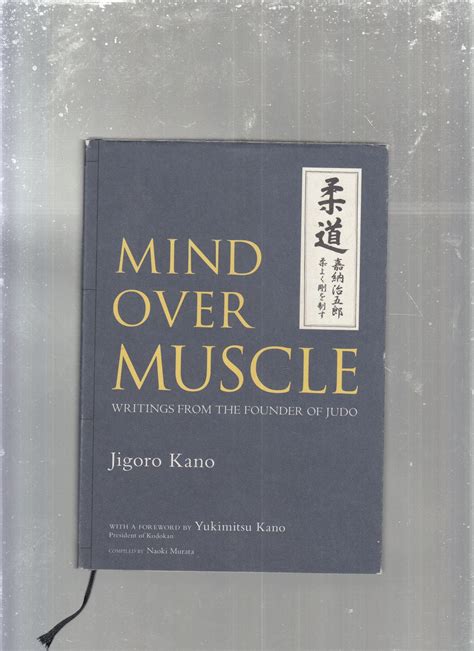 Mind Over Muscle: Writings from the Founder of Judo | Jigoro Kano
