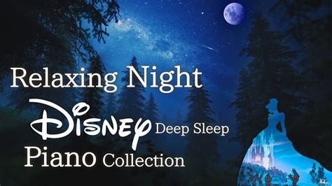 Disney Relaxing Night Piano Collection for Deep Sleep and Soothing(No