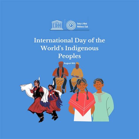 international day of the world s indigenous people unesco body and mind wellness club