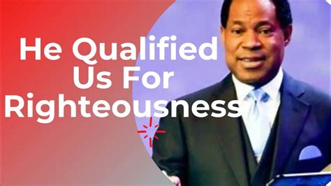 pastor chris rhapsody realities daily devotional he qualified us for righteousness oct 2021
