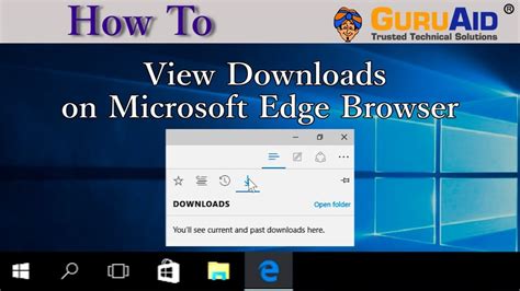How To View Downloads On Microsoft Edge Browser Guruaid Youtube