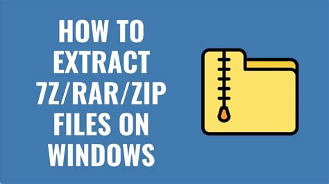 How To Extract 7zrarzip Files On Windows Youtube