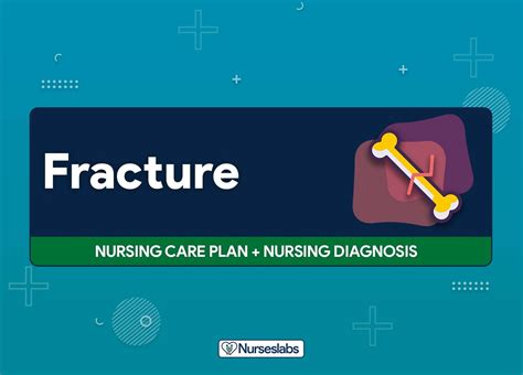 Fracture Nursing Care Plans 11 Nursing Diagnosis Nurseslabs Acute