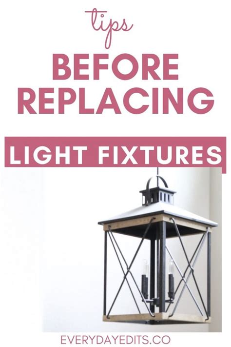 Tips When Replacing Light Fixtures Everyday Edits