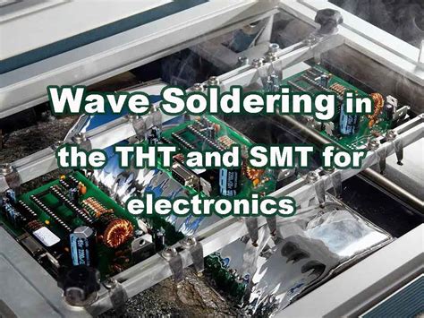 Wave Soldering In The Tht And Smt For Electronics Manufacturing Ibe