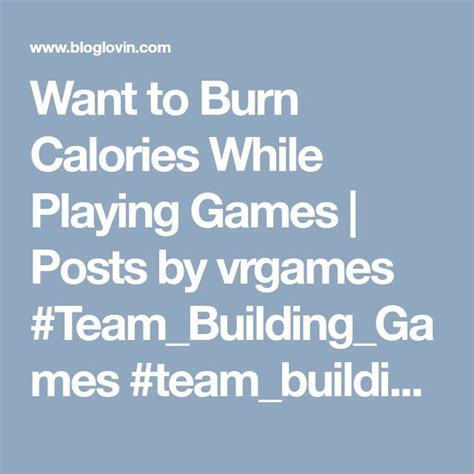 Want To Burn Calories While Playing Games Posts By Vrgames Burn