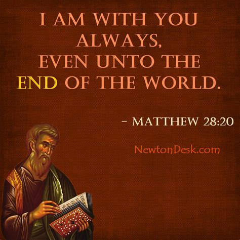 i am with you always even unto the end of the world matthew 28 20