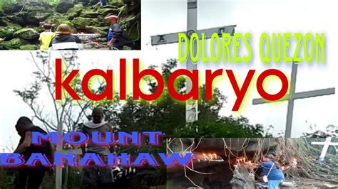 Kalbaryo Mount Banahawdolores Quezon Youtube