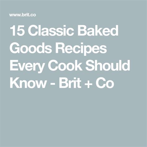 17 Classic Baked Goods Recipes Every Cook Should Know Recipe Soft