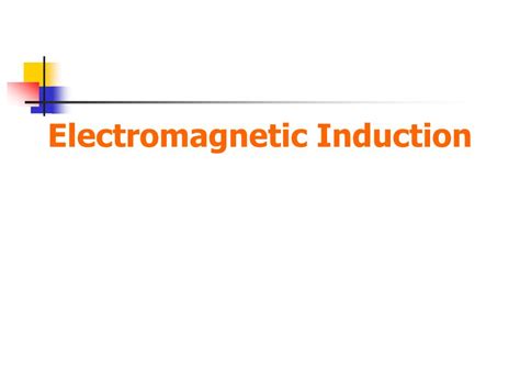 Ppt Electromagnetic Induction Powerpoint Presentation Free Download Id6252615