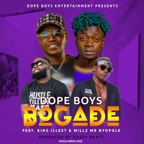 Dope Boys Ft King Illest And Willz Bogade Afrofire