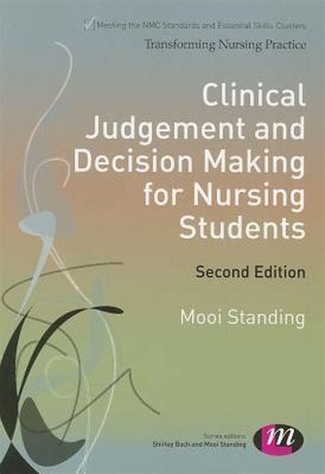 Clinical Judgement And Decision Making For Nursing Students Dr Mooi