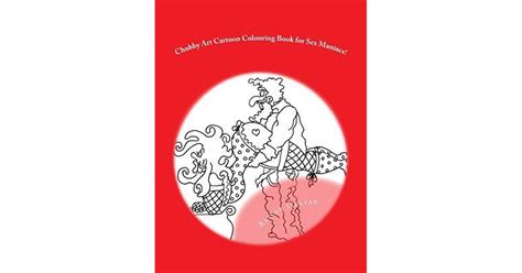 Book Giveaway For Chubby Art Cartoon Colouring Book For Sex Maniacs