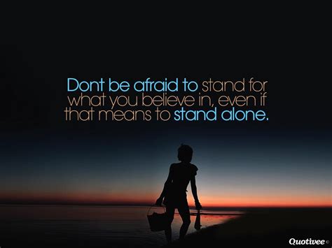 The strongest man in the world is he who stands most alone. Don't be Afraid to Stand Alone - Inspirational Quotes ...