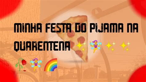 Festa Do Pijama Na Quarentena Youtube