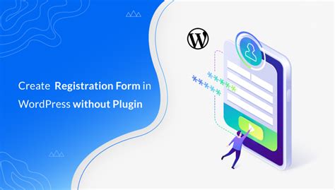 How To Create A Multi Step Registration Form In Wordpress Wpeverest Blog