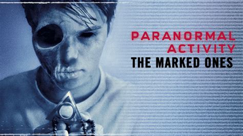 Paranormal Activity The Marked Ones 2014 Az Movies