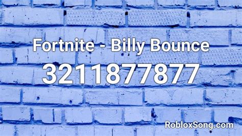 Fortnite Billy Bounce Roblox Id Roblox Music Codes