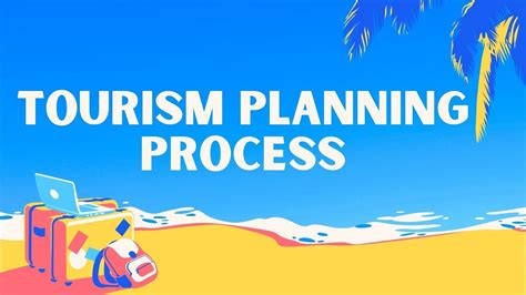 Chapter 2 The Tourism Planning Process Youtube