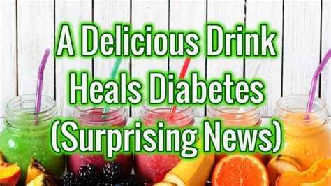 Reverses Type 2 Diabetes A Delicious Drink Heals Diabetes Surprising
