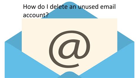 How Do I Delete An Unused Email Account Deleting Solutions