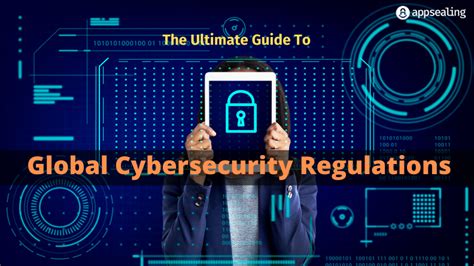 The Ultimate Guide To Global Cybersecurity Regulations Appsealing