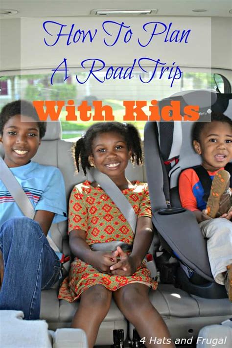 How To Plan A Road Trip With Kids 4 Hats And Frugal