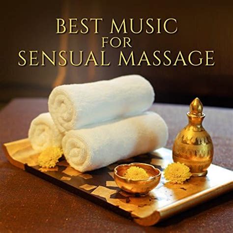 Best Music For Sensual Massage New Age Sounds For Tantra Massage For Two Spa Wellness Sexy