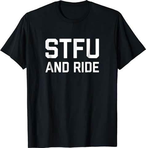 Stfu And Ride T Shirt Clothing